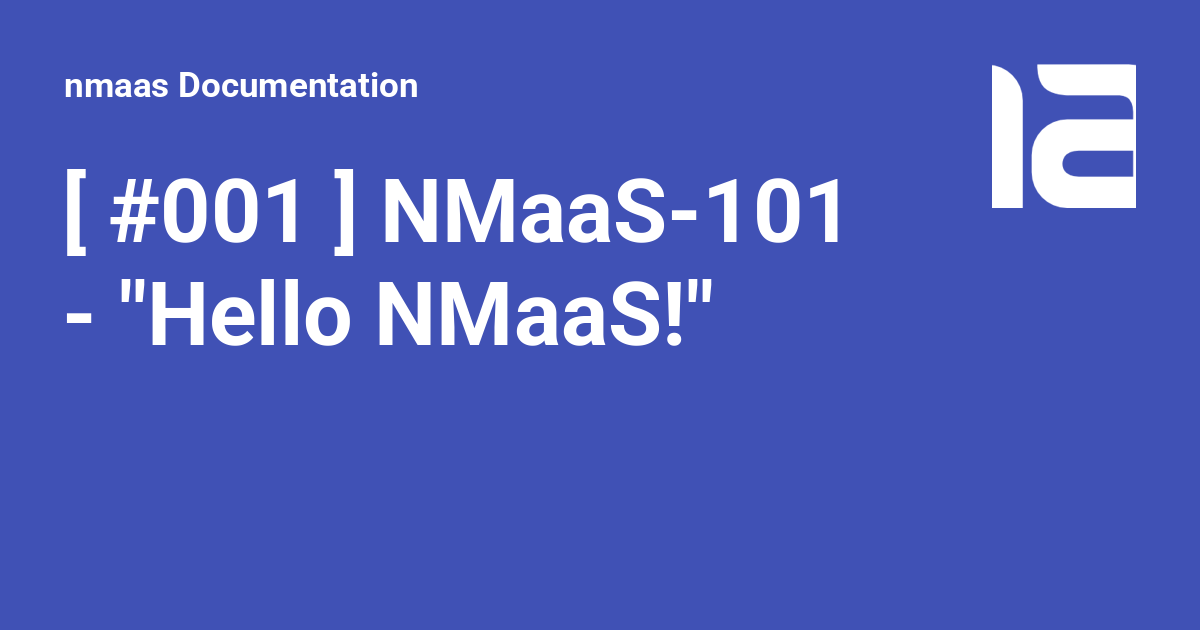 [ #001 ] NMaaS-101 - "Hello NMaaS!" - nmaas Documentation