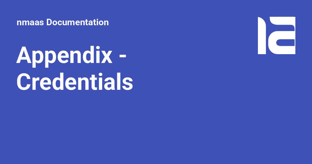 Appendix - Credentials - nmaas Documentation